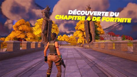 JE DÉCOUVRE LE CHAPITRE 4 DE FORTNITE YouTube