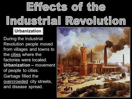 Urbanization During The Industrial Revolution People Moved From