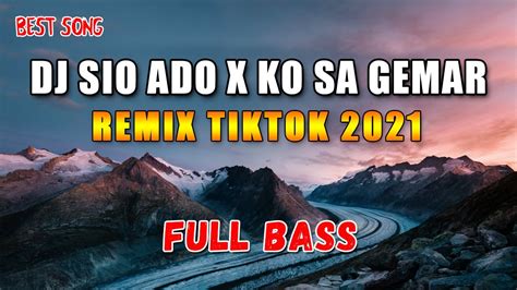 DJ SIO ADO X KO SA GEMAR MNUKWAR BHC REMIX 2020 FULL BASS VIRAL