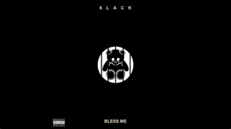 6lack Bless Me Slowed Reverb YouTube