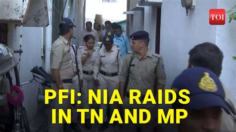 Crackdown On Pfi Nia Launches Raids Across Tamil Nadu And Madhya Pradesh