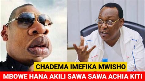 Kigogo Aibua Mazito Sidhani Kama Mbowe Ana Akili Sawa Sawa Chadema