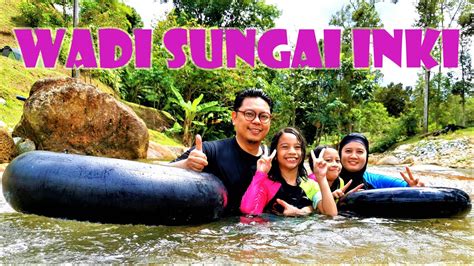 Enjoyed A Lovely Weekend By The River Wadi Sungai Inki Youtube