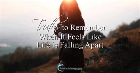 Truths To Remember When It Feels Like Life Is Falling Apart Dr