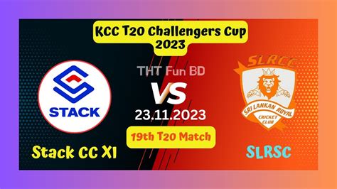 Stack CC XI Vs Slrsc SLRCC V STX KCC T20 Challengers Cup Live Score