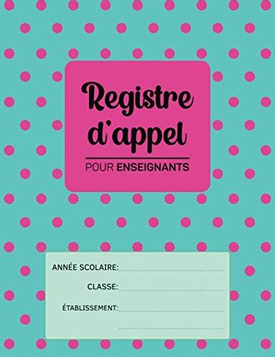 Registre d appel pour enseignants Cahier de présence journalier pour