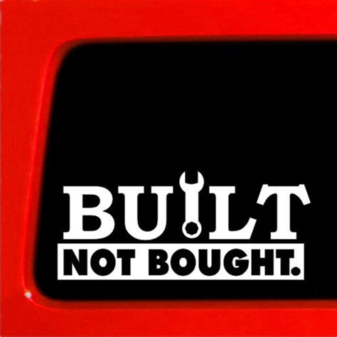 Built Not Bought Sticker Vinyl Decal Car Truck 4x4 Drift Etsy