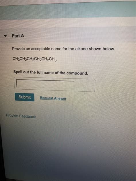 Solved Part A Provide An Acceptable Name For The Alkane Chegg