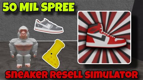 Sneaker Resell Simulator Spending 50 Million Part 1 Roblox YouTube