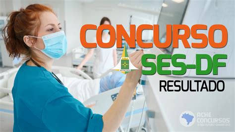 Resultado final do concurso SES DF para Técnico de Enfermagem sai nesta