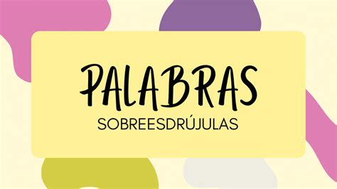 Ejemplos De Palabras Sobresdrújulas Proyecto Atlatl