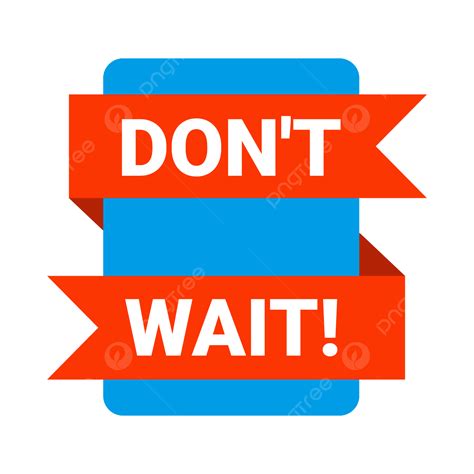 Tag Don T Wait Vector, Tag Don T Wait, Don T Wait Vector, Expression ...