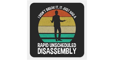 It Had A Rapid Unscheduled Disassembly Square Sticker Zazzle
