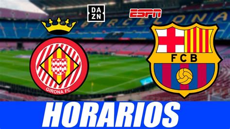 Donde Ver Girona Vs Barcelona En Vivo ⚽girona Barcelona Horarios Liga