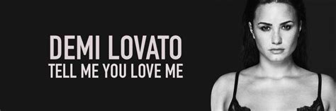 Demi Lovato Tell Me You Love Me Lyrics Genius Lyrics