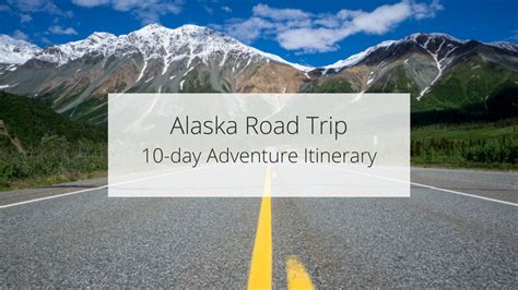 Alaska Road trip Itinerary — The Executive Thrillseeker