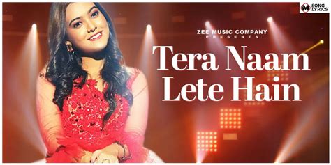 Tera Naam Lete Hain Lyrics Nishtha Sharma Msonglyrics