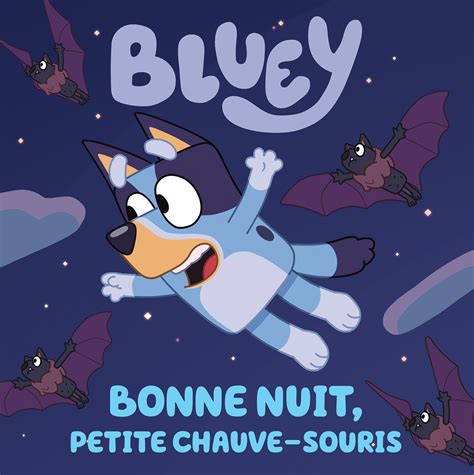 Bluey Bonne Nuit Petite Chauve Souris Bluey Official Website