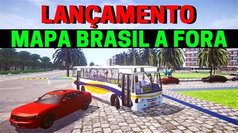 Gameplay Novo Mod Mapa Brasil A Fora Linha Proton Bus Simulator