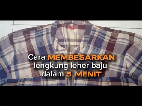 Cara Membesarkan Lengkung Leher Baju Dalam Menit Youtube