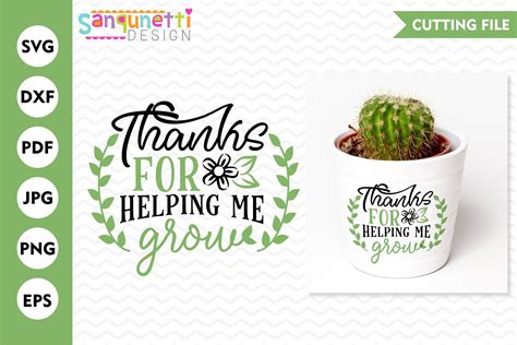 Thanks For Helping Me Grow Svg Teacher Or Mom Cut File 258433 Cut