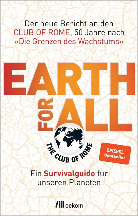 Ein Survivalguide für unseren Planeten Der neue Bericht an den Club of