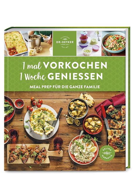 Dr Oetker Verlag 1 mal vorkochen 1 Woche genießen Meal Prep für