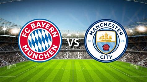 Link Live Streaming Bayern Munchen Vs Manchester City Prediksi Skor