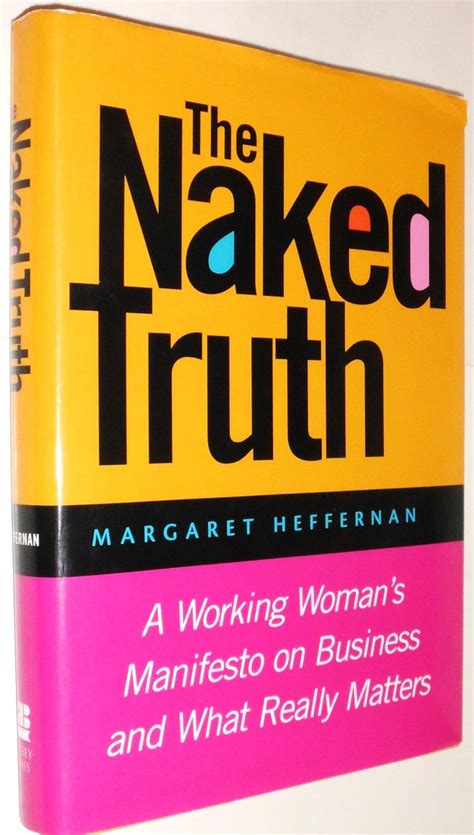 The Naked Truth A Working Woman S Manifesto On Business And What