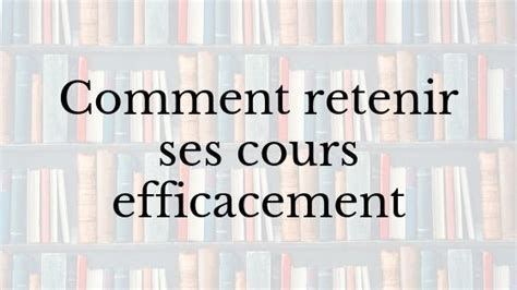 Comment retenir ses cours efficacement Boulevard Du Succès