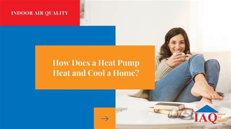 How Does A Heat Pump Heat And Cool A Home Indoor Air Quality Inc