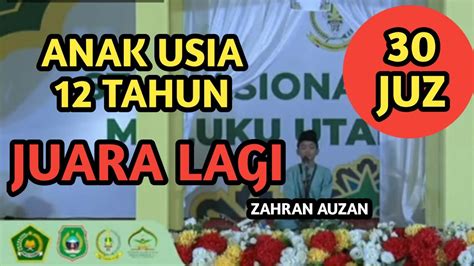 Zahran Auzan Juara 1 Cabang Hifdzil Qur An 30 Juz Putra STQHN Ke