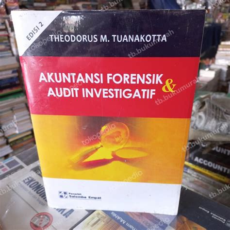 Jual Buku Akuntansi Forensik Dan Audit Investigatif Ed 2 Theodarus