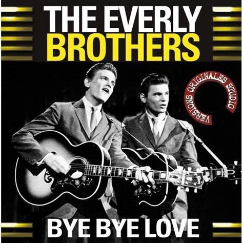 Classic Hit The Everly Brothers Bye Bye Love