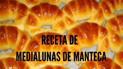 Medialunas De Manteca FÁciles Receta Paso A Paso Youtube