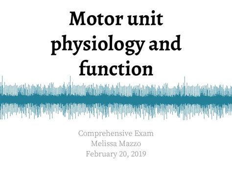 Motor Unit Physiology and Function - Speaker Deck