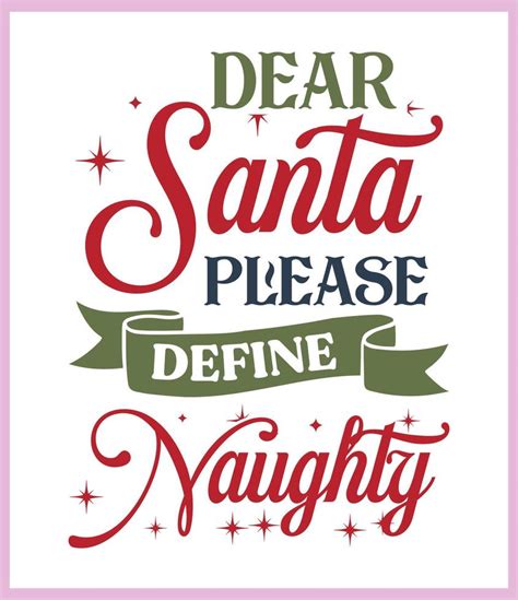 Dear Santa Please Define Naughty Funny Christmas Quote And Saying