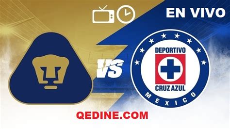 Pumas Vs Cruz Azul En Vivo A Qué Hora Y En Qué Canal Seguir La Copa