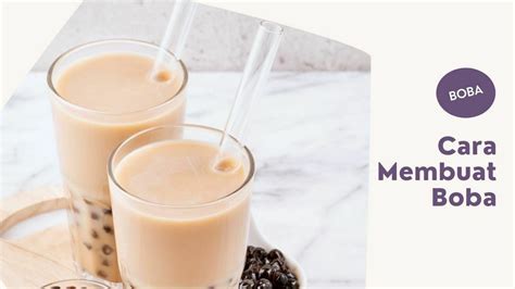 Jualan Kekinian Ini Cara Membuat Minuman Boba Mudah