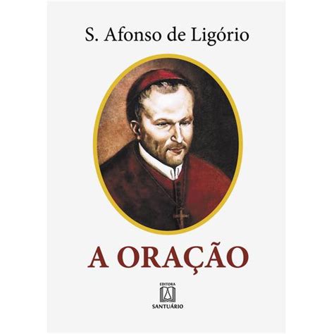 Livro A Oração Santo Afonso de Ligório Editora Santuário