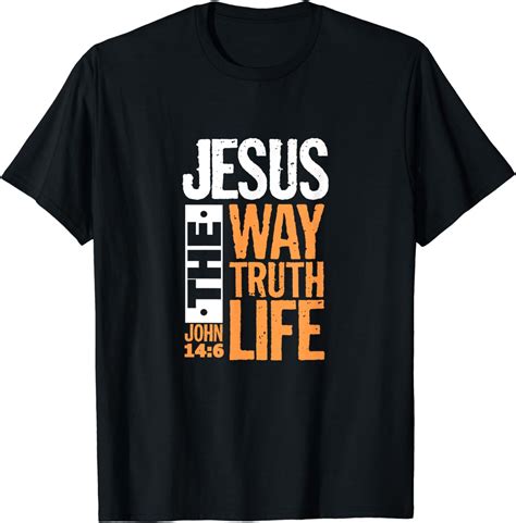 Jesus The Way Truth Life John 14 6 Christian Bible Verse T Shirt