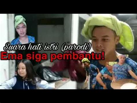 PARODI SUARA HATI ISTRI Indosiar Part 1 YouTube