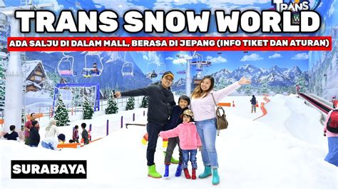 TRANS SNOW WORLD SURABAYA SERUNYA BERMAIN SALJU INDOOR YouTube