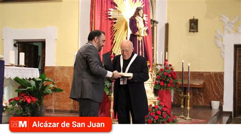 Longinos Nombrado Hermano De Honor Por La Hermandad De Jes S Manchamedia