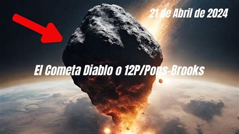 El Cometa Diablo O P Ponsbrooks Del De Abril De Youtube