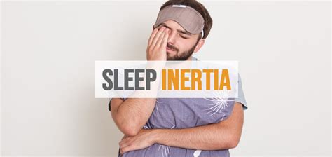 Sleep Inertia Symptoms Causes And Treatment The Sleep Advisors