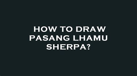 How To Draw Pasang Lhamu Sherpa Youtube