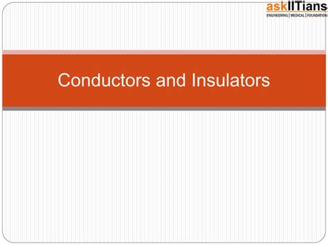 Conductors And Insulators Physics Ppt