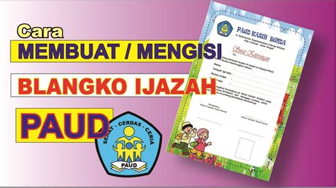 Cara Membuat Ijazah Paud Mengisi Blangko Ijazah Youtube