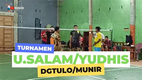 U Salam Yudhis Vs Dg Tulo Munir Turnamen Internal Sahid Badminton